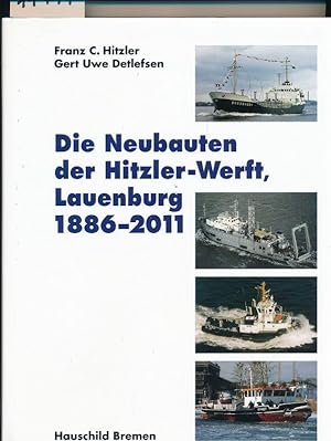 Die Neubauten der Hitzler-Werft Lauenburg 1886-2011