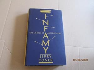 Infamy the Crimes of Ancient Rome First Edition Hardback in Dustjacket