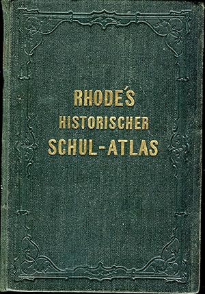 Rhodes Historischer Schul-Atlas zur alten, mittleren und neueren Geschichte