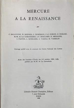 Mercure à la Renaissance : Actes des Journées d'étude des 4-5 octobre 1984, Lille.