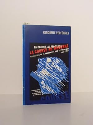 La course au moderne - Genormte Verführer. Massenmedien in Frankreich und Deutschland; Plakate, I...
