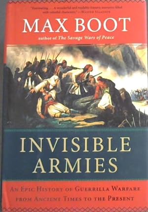 Imagen del vendedor de Invisible Armies: An Epic History of Guerrilla Warfare from Ancient Times to the Present a la venta por Chapter 1