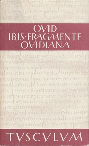 Ibis. Fragmente. Ovidiana. Lateinisch-deutsch. Herausgegeben, übersetzt und erläutert von Bruno W...