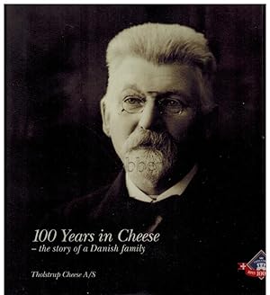 Bild des Verkufers fr 100 Years in Cheese - the story of a Danish family. zum Verkauf von Dobben-Antiquariat Dr. Volker Wendt