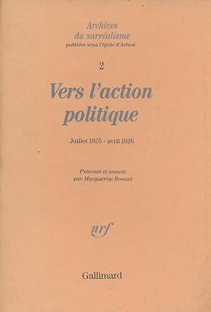 Seller image for Archives du surralisme. 2. Vers l'action politique. Juillet 1925 - Avril 1926 for sale by LIBRAIRIE GIL-ARTGIL SARL