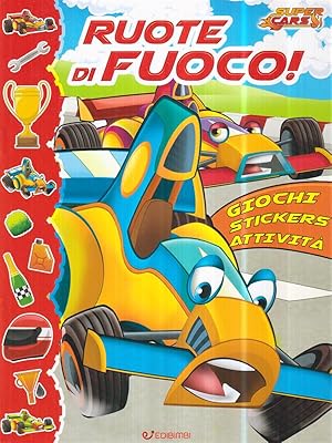 Bild des Verkufers fr Ruote di fuoco! Super cars. Con adesivi. Ediz. illustrata zum Verkauf von Librodifaccia