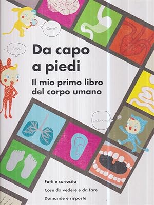 Seller image for Da capo a piedi. Il mio primo libro del corpo umano for sale by Librodifaccia