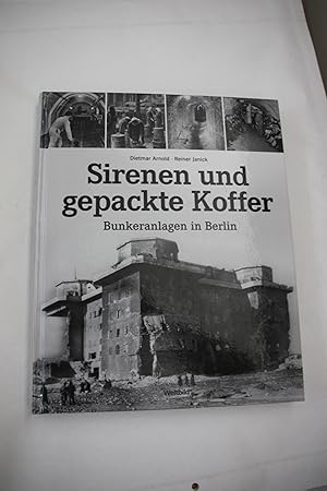 Sirenen und gepackte Koffer Bunkeranlagen in Berlin / Dietmar Arnold .