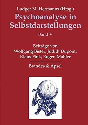 Psychoanalyse in Selbstdarstellungen; Teil: 5. Beitr. von Wolfgang Bister .