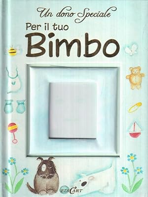 Bild des Verkufers fr Un dono speciale per il tuo bimbo zum Verkauf von Librodifaccia