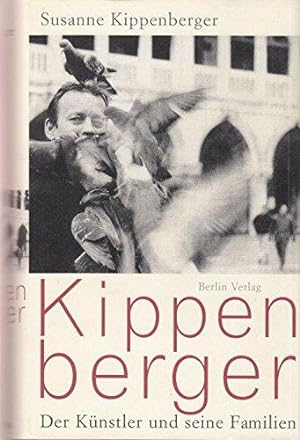 Imagen del vendedor de Kippenberger : der Knstler und seine Familien. a la venta por Die Wortfreunde - Antiquariat Wirthwein Matthias Wirthwein