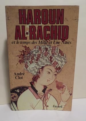 Immagine del venditore per Haroun Al-Rachid et le temps des Mille et Une Nuits. venduto da Librera Anticuaria Antonio Mateos