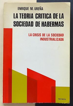 La teoría crítica de la sociedad de Haberman. La crisis de la sociedad industrializada.