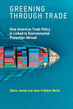 Seller image for Greening Through Trade : How American Trade Policy Is Linked to Environmental Protection Abroad for sale by GreatBookPrices