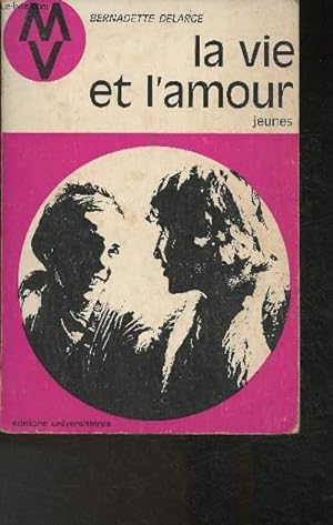 Bild des Verkufers fr La vie et l'amour jeunes (Collection "Pour mieux vivre") zum Verkauf von Le-Livre