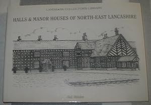 Seller image for Halls and Manor Houses of North-East Lancashire (Landmark Collectors Library) for sale by eclecticbooks