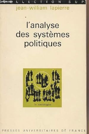 Imagen del vendedor de L'analyse des systmes politiques - collection "Sup" Le sociologue n33 a la venta por Le-Livre