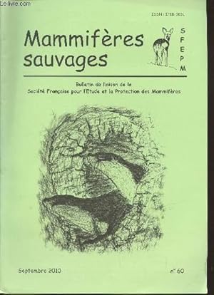 Image du vendeur pour Mammifres sauvages n60 Septembre 2010 : Bulletin de liaison de la Socit Franaise pour l'Etude et la Protection des Mammifres. Sommaire: Tuberculose bovine et mammifres sauvages - Le point sur la lgislation des espces classes "nuisibles" -etc. mis en vente par Le-Livre