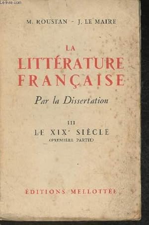 Seller image for La littrature franaise par la dissertation Tome III: Le XIXe sicle for sale by Le-Livre