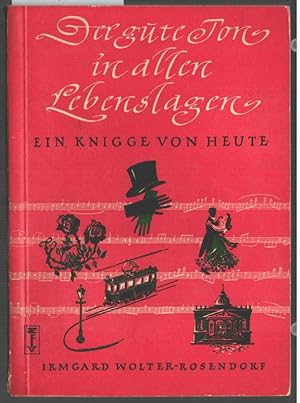 Der gute Ton in allen Lebenslagen : Ein moderner Knigge. Irmgard Wolter-Rosendorf / Falken-Bücher...