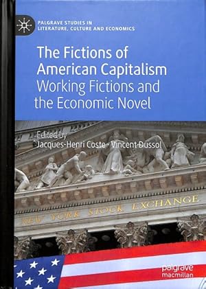 Bild des Verkufers fr Fictions of American Capitalism : Working Fictions and the Economic Novel zum Verkauf von GreatBookPrices