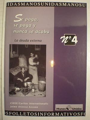 Imagen del vendedor de Manos Unidas Folletos Informativos N 4. Se paga, se paga y nunca se acaba. La deuda externa a la venta por Librera Antonio Azorn