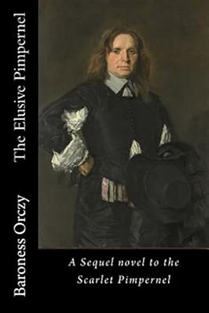 Seller image for Elusive Pimpernel : A Sequel Novel to the Scarlet Pimpernel for sale by GreatBookPrices