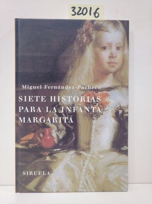 Image du vendeur pour SIETE HISTORIAS PARA LA INFANTA MARGARITA mis en vente par Librera Circus