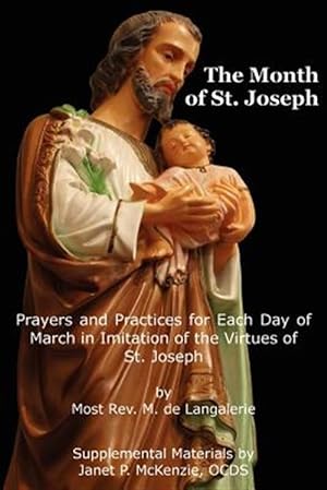Immagine del venditore per The Month of St. Jospeh: Prayers and Practices for Each Day of March in Imitation of the Virtues of St. Joseph venduto da GreatBookPrices