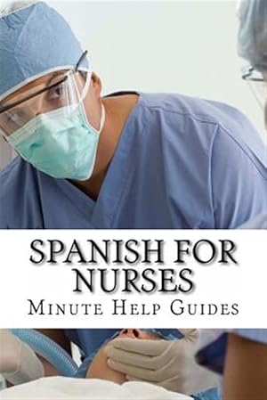 Bild des Verkufers fr Spanish for Nurses : Essential Power Words and Phrases for Workplace Survival zum Verkauf von GreatBookPrices