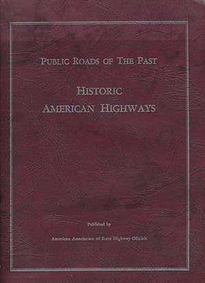 Bild des Verkufers fr Public Roads of the Past, Historic American Highways Significant Incidents in the Development of Highway Transportation in Colonial America and the United States During More Than Four Centuries zum Verkauf von Daniel Liebert, Bookseller