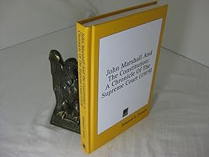 JOHN MARSHALL AND THE CONSTITUTION: A Chronicle of the Supreme Court (1919)