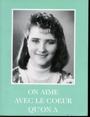 Seller image for On aime avec le coeur qu'on a for sale by Librairie Le Nord