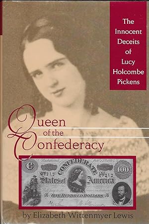Image du vendeur pour Queen of the Confederacy: The Innocent Deceits of Lucy Holombe Pickens mis en vente par GLENN DAVID BOOKS
