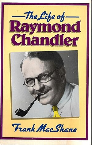 Seller image for THE LIFE OF RAYMOND CHANDLER ***EDGAR AWARD FINALST*** for sale by MURDER BY THE BOOK