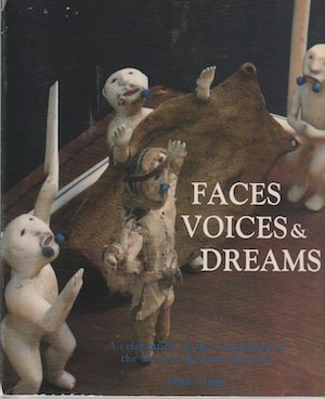 FACES, VOICES AND DREAMS. A Celebration of the Centennial of the Sheldon Jackson Museum, Sitka, A...