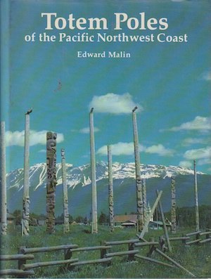 TOTEM POLES OF THE PACIFIC NORTHWEST COAST