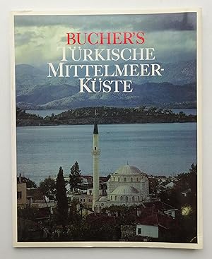 Bild des Verkufers fr Bucher's Trkische Mittelmeerkste. Photos: Gerhard P. Mller zum Verkauf von Der Buchfreund