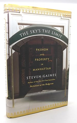Bild des Verkufers fr THE SKY'S THE LIMIT Passion and Property in Manhattan zum Verkauf von Rare Book Cellar