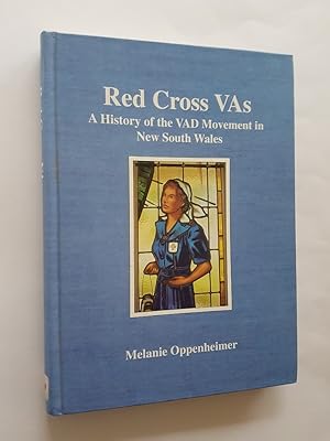 Red Cross VAs: A History of the VAD (Volunteer Aid Detachments) Movement in New South Wales