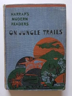 On Jungle Trails (Harrap's Modern Readers series)