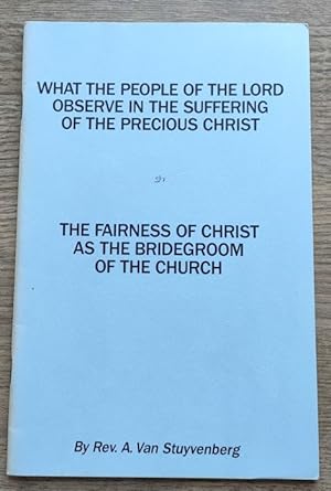 What the People of the Lord Observe in the Suffering of the Precious Christ; plus The Fairness of...