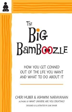Immagine del venditore per Big Bamboozle : How You Get Conned Out of the Life You Want and What To Do About It venduto da GreatBookPrices