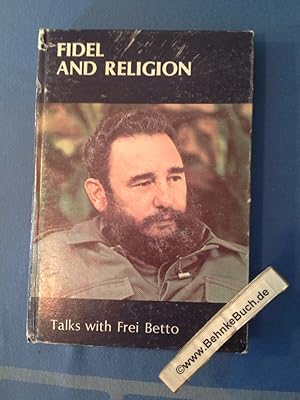 Bild des Verkufers fr Fidel and Religion. Talks with Frei Betto. Edited by Pedro Alvarez Tabino. Translated by Cuban Center for Translation. zum Verkauf von Antiquariat BehnkeBuch
