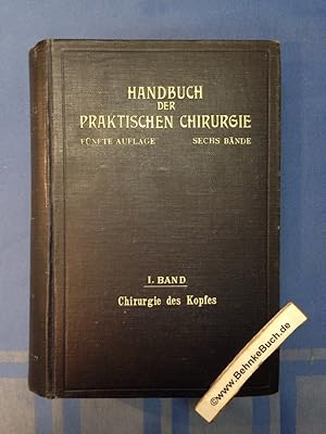 Handbuch der praktischen Chirurgie. Band 1: Chirurgie des Kopfes. Bearb. von H. Coenen ; Fedor Kr...