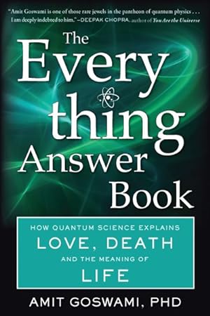Image du vendeur pour Everything Answer Book : How Quantum Science Explains Love, Death, and the Meaning of Life mis en vente par GreatBookPrices