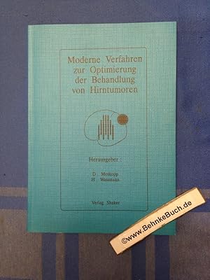 Moderne Verfahren zur Optimierung der Behandlung von Hirntumoren : Abstrakts eines interdisziplin...