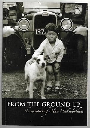 Image du vendeur pour From the Ground Up : The Memoirs of Alan Hickinbotham. mis en vente par City Basement Books