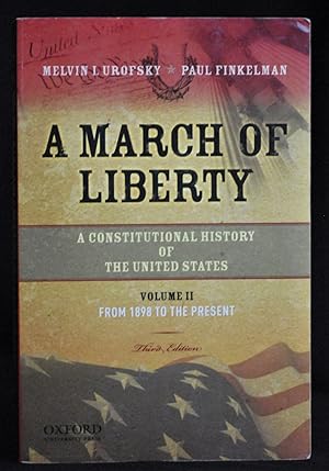 A March of Liberty: A Constitutional History of the United States, Volume 2: From 1898 to the Pre...