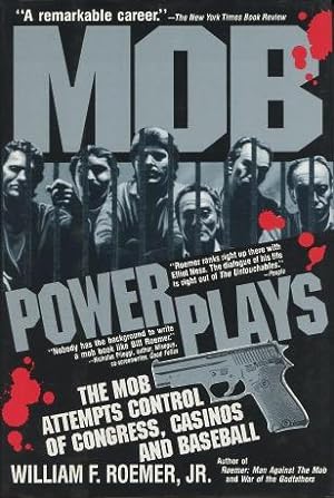 Mob Power Plays: The Mob Attempts Control of Congress, Casinos and Baseball : A Novel